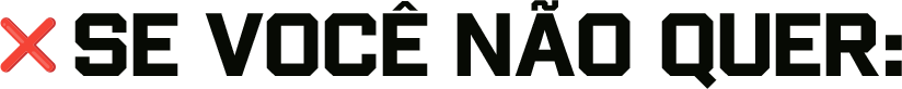 QUEM NÃO QUER
